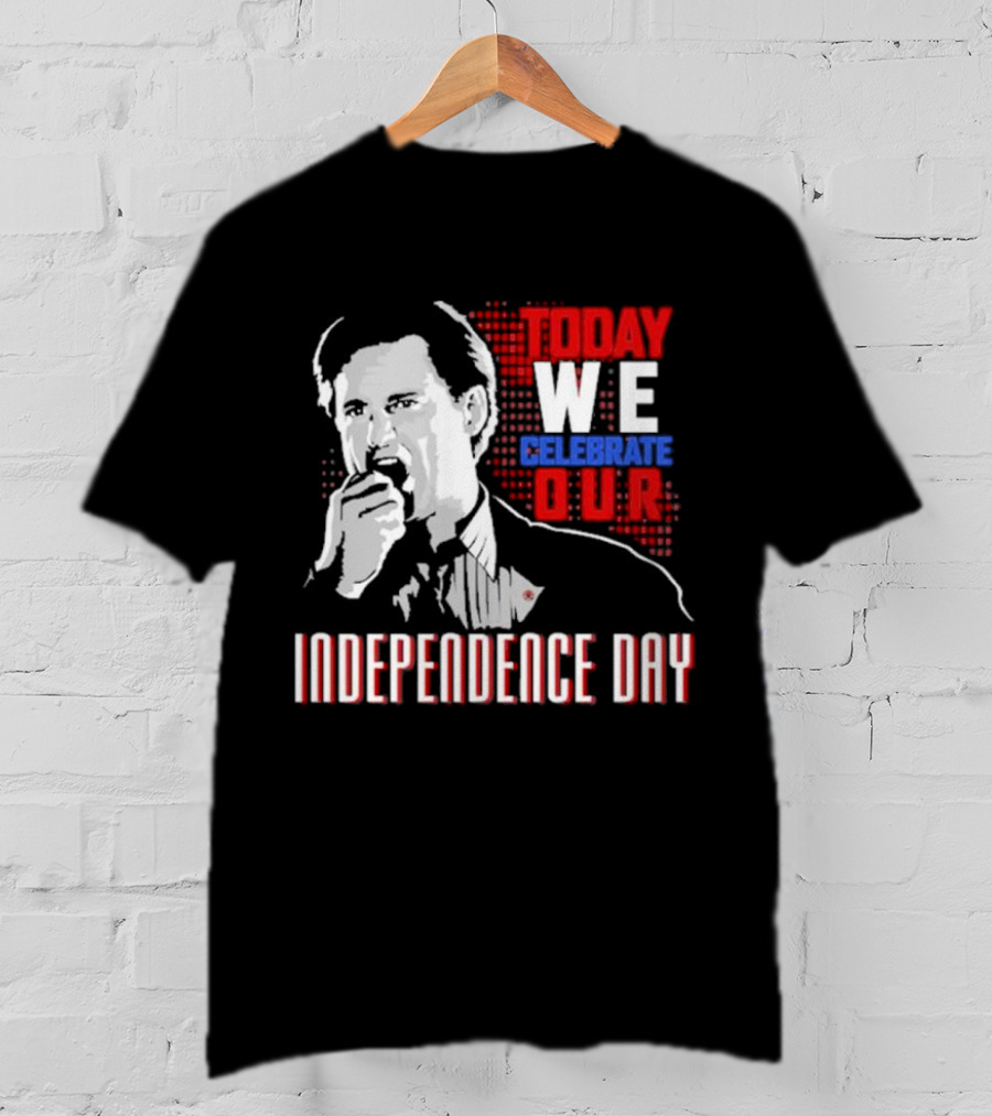 Today We Celebrate Our Independence Day T-Shirt