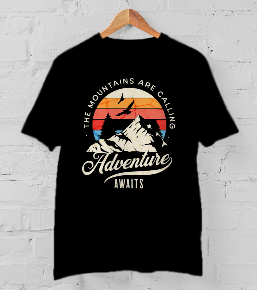 The Mountains Are Calling Adventure Awaits Wilderness Camping T-Shirt