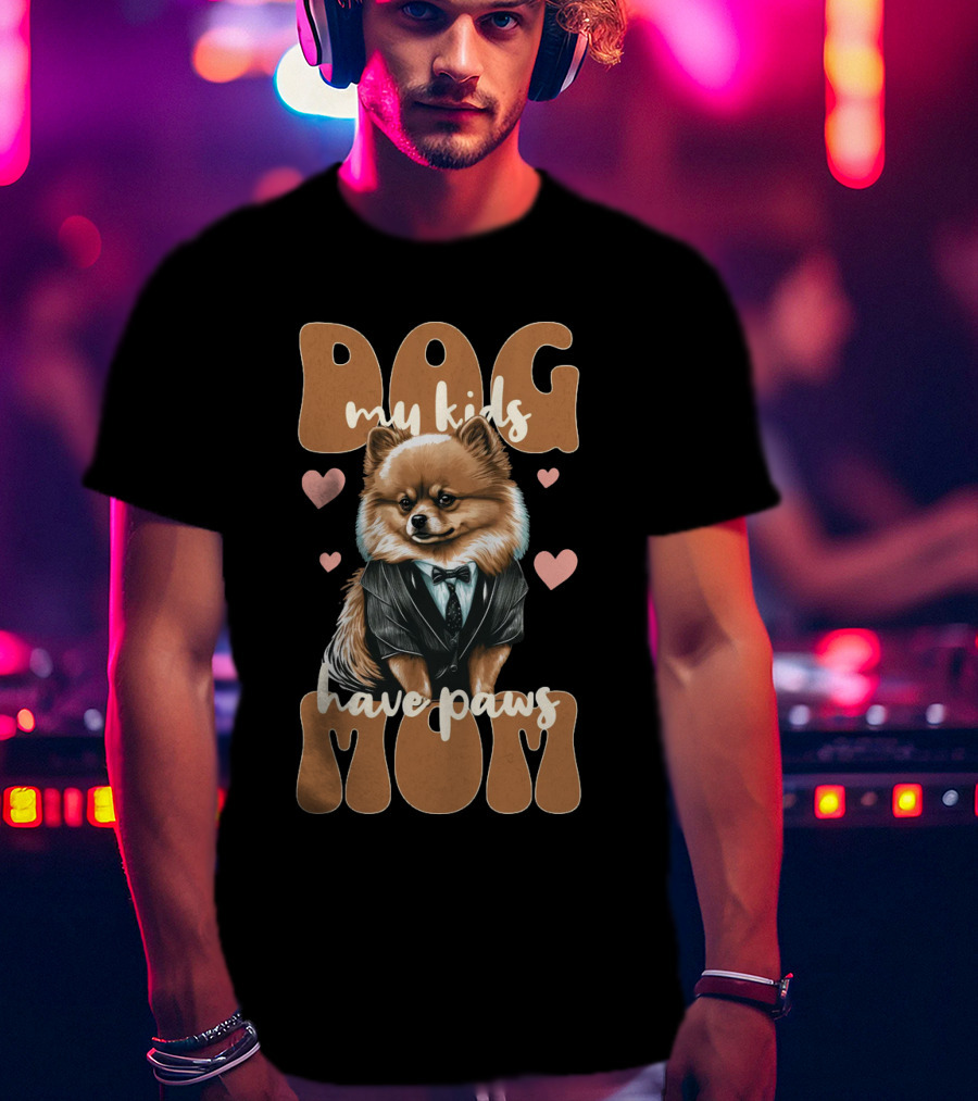 Dog Mom My Kids Have Paws T-Shirt