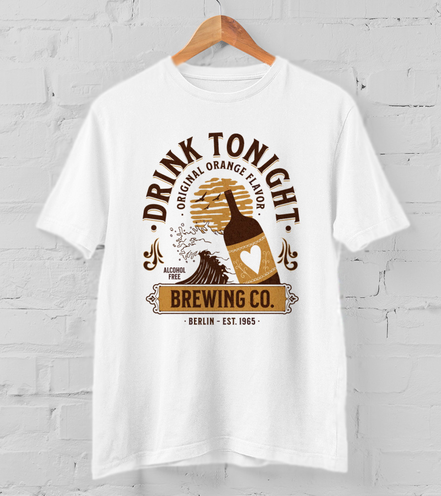 Drink Tonight Original Orange Flavor Alcohol Free Brewing Co Berlin Est 1965 T-Shirt