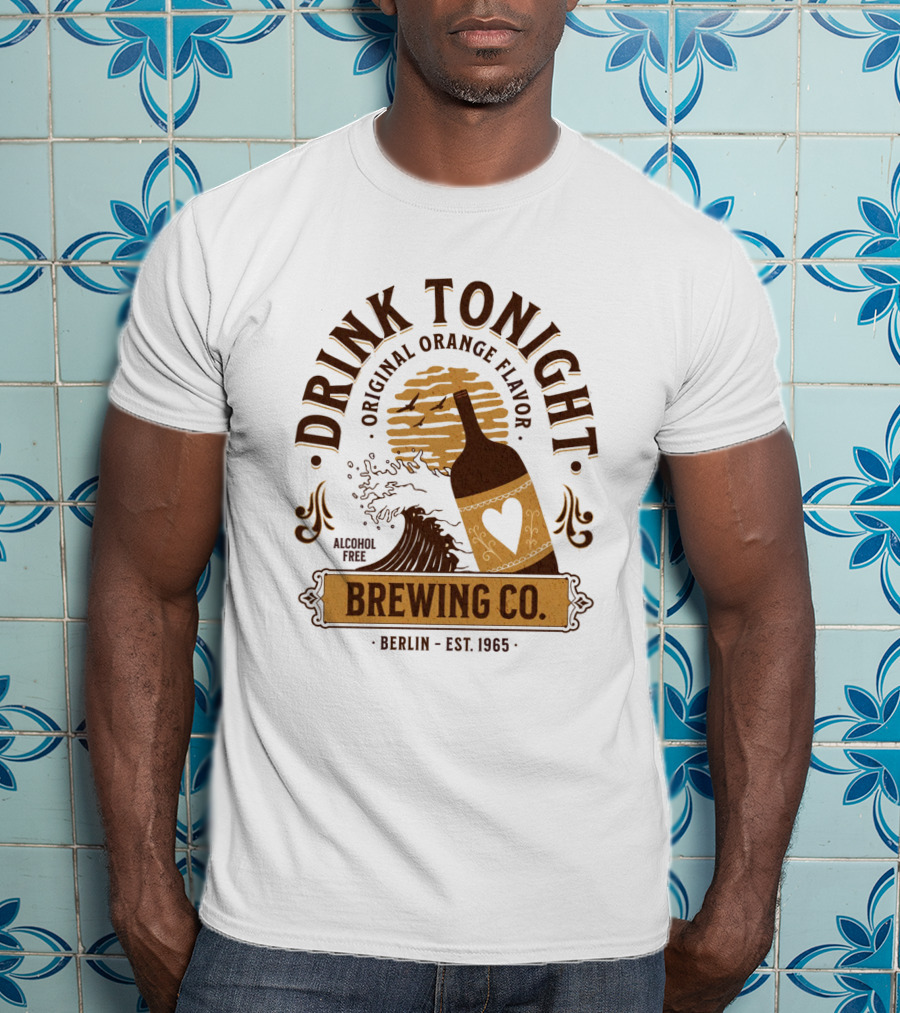 Drink Tonight Original Orange Flavor Alcohol Free Brewing Co Berlin Est 1965 T-Shirt