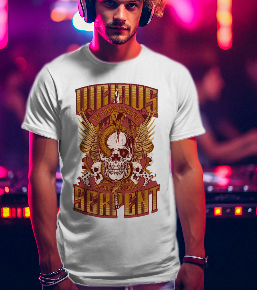 Vicious Serpent The Curse Is Broken The King Has Returned Skull T-Shirt