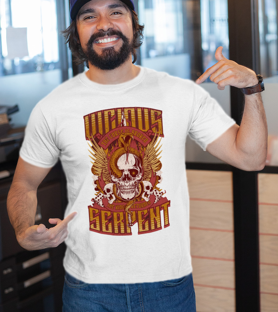 Vicious Serpent The Curse Is Broken The King Has Returned Skull T-Shirt