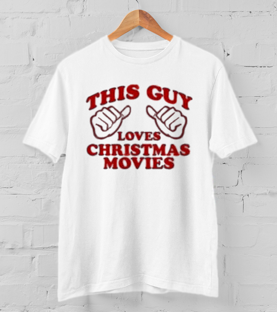 This Guy Loves Christmas Movies T-Shirt