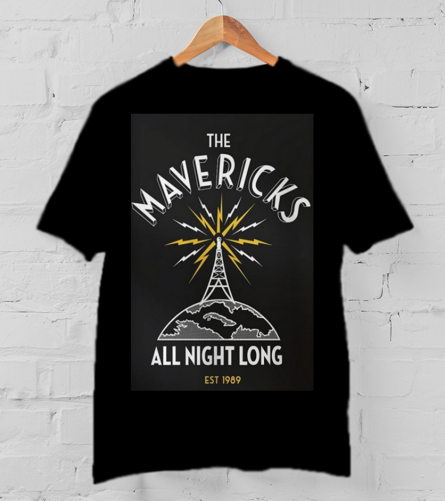 The Mavericks All Night Long Radio Tower Est 1989 T-Shirt