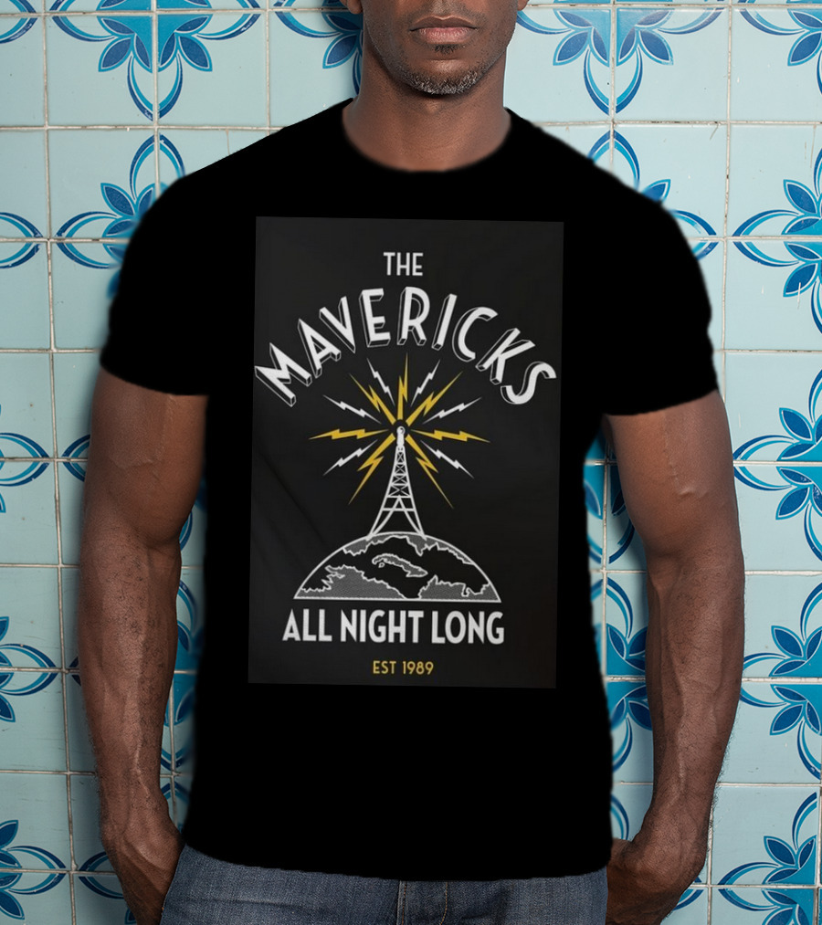 The Mavericks All Night Long Radio Tower Est 1989 T-Shirt