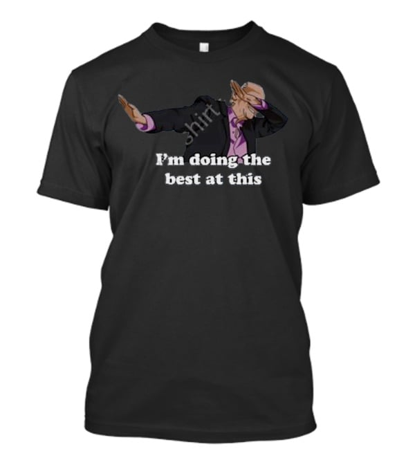 I Think You Should Leave I'm Doing The Best At This Dab Suit T-Shirt