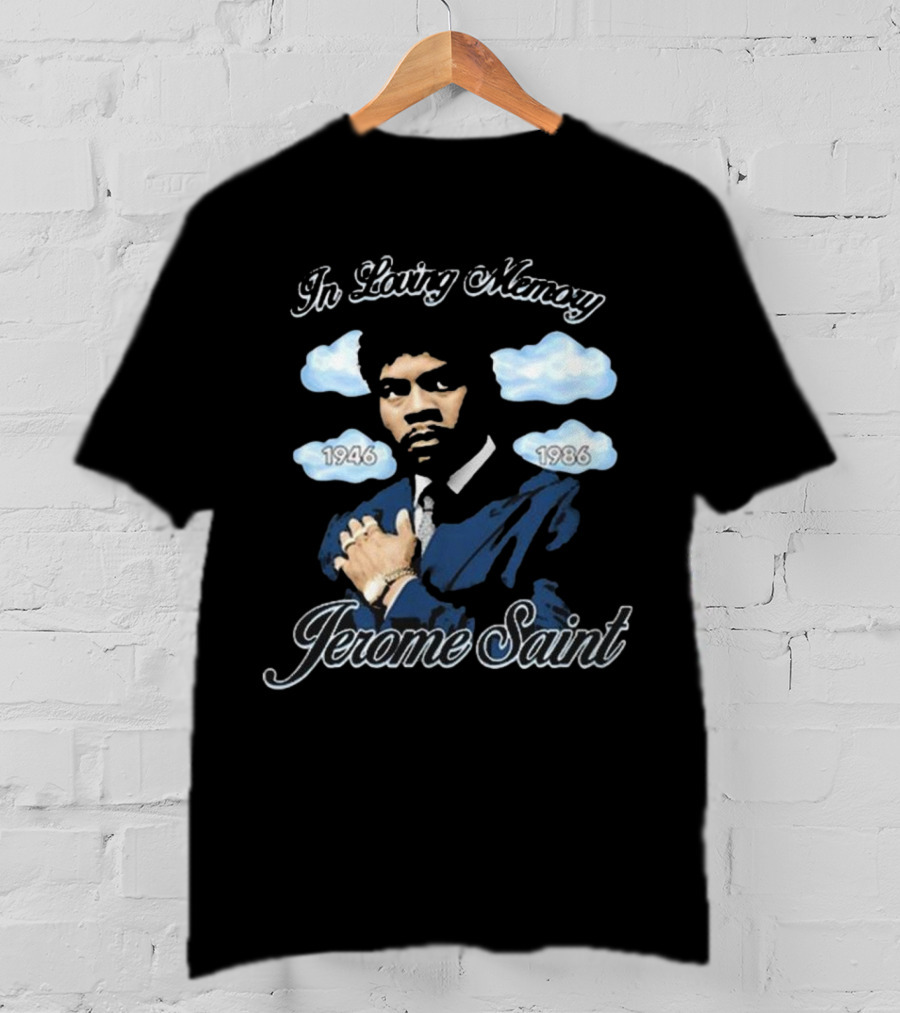 In Loving Memory Jerome Saint 1946 1986 T-Shirt