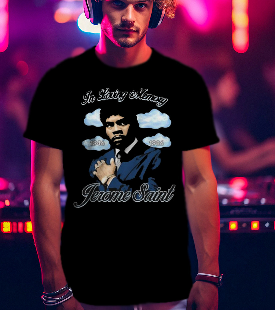 In Loving Memory Jerome Saint 1946 1986 T-Shirt