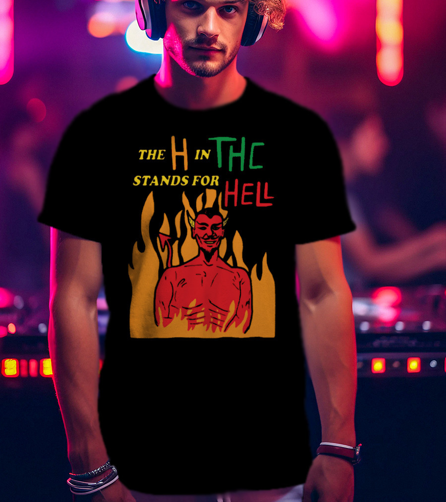 The H IN Thc Stands For Hell Christian Moms Against Weed T-Shirt