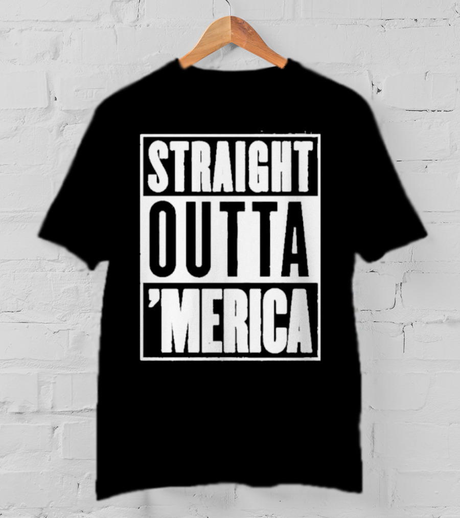 Straight Outta 'Merica Homage American Pride T-Shirt