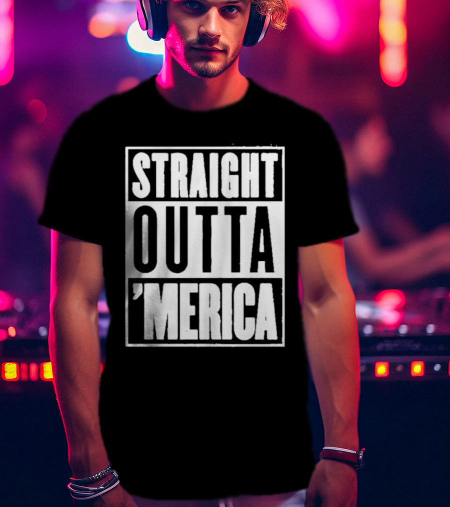 Straight Outta 'Merica Homage American Pride T-Shirt