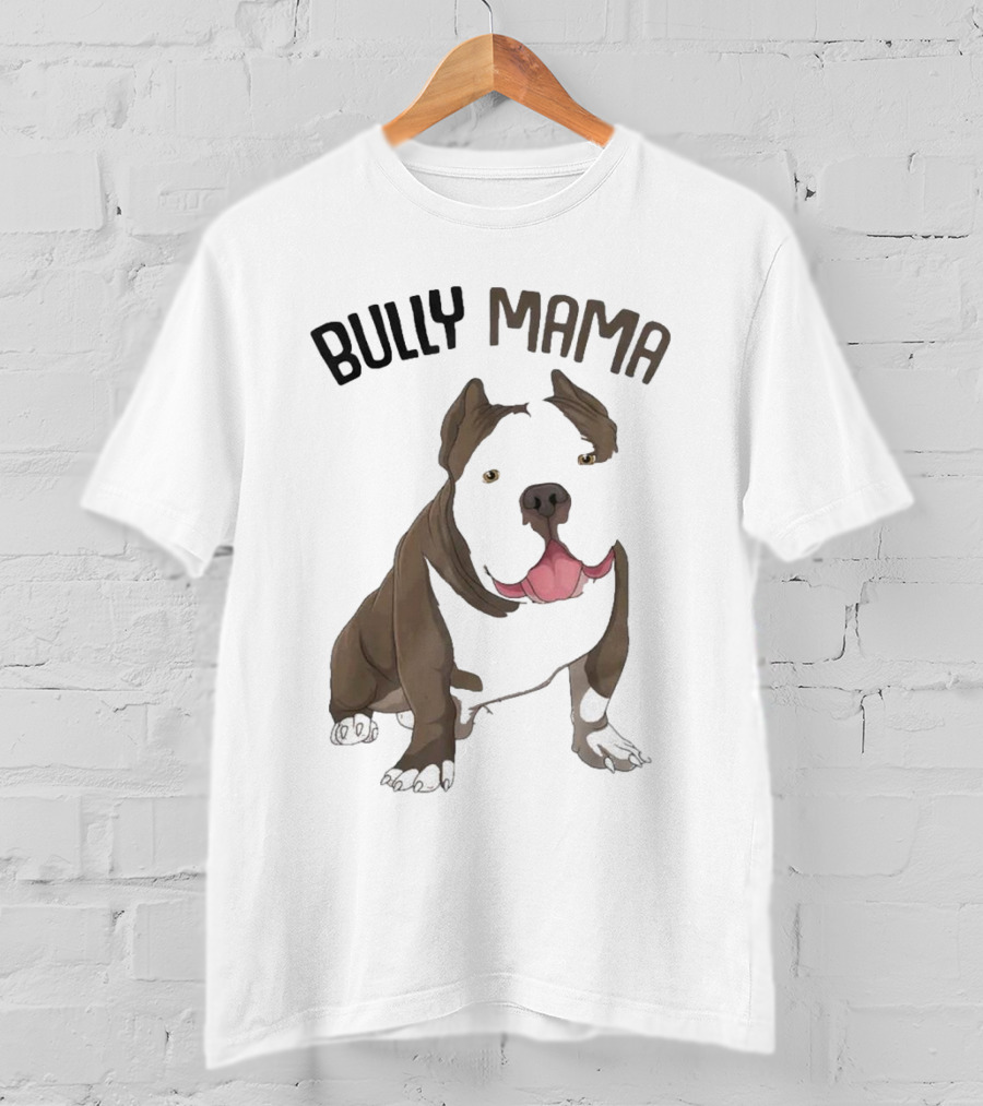 Bully Mama American Bully Dog Mom T-Shirt