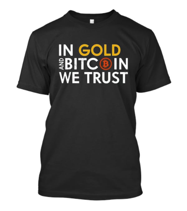 Marc Friedrich In Gold And Bitcoin We Trust Bitcoin T-Shirt