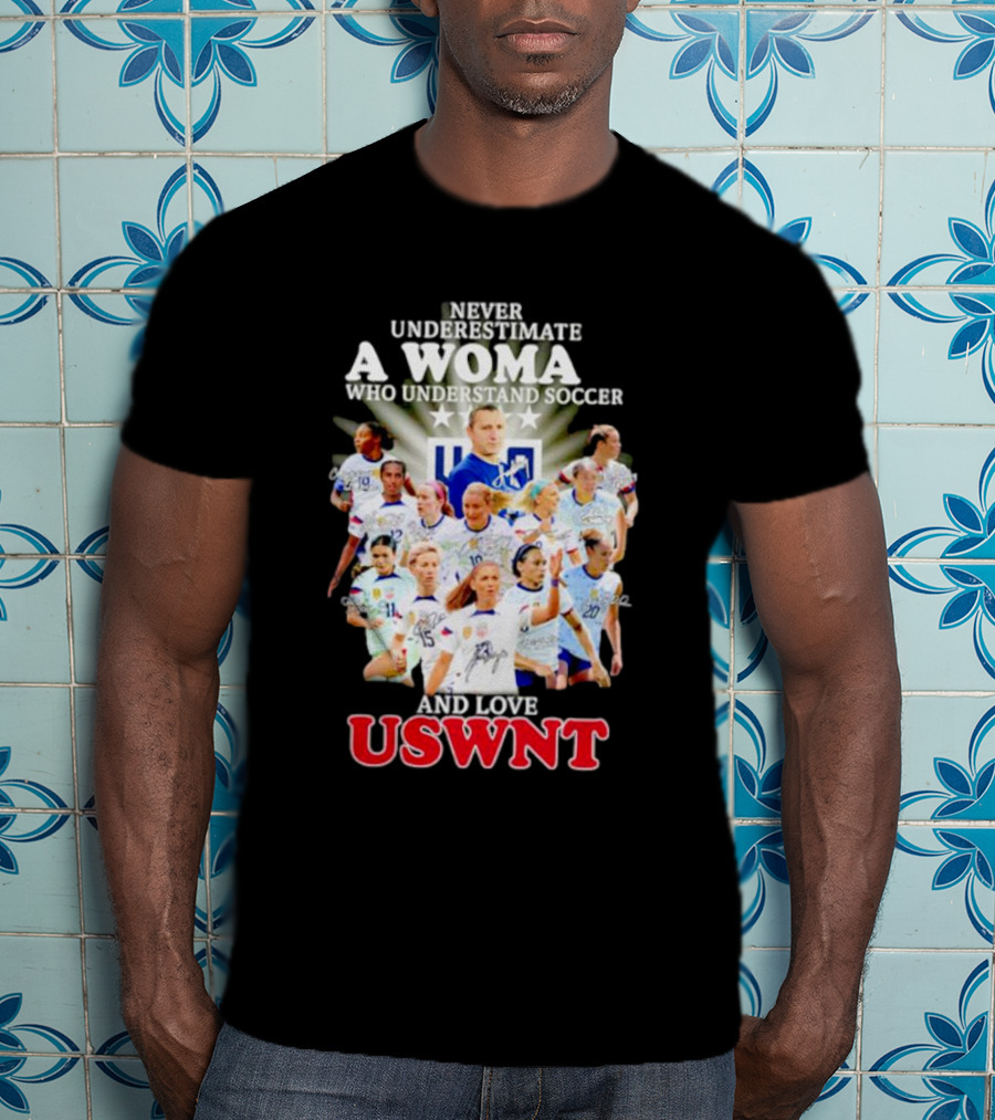 Never Underestimate A Woman Who Understand Soccer And Loves USWNT T-Shirt