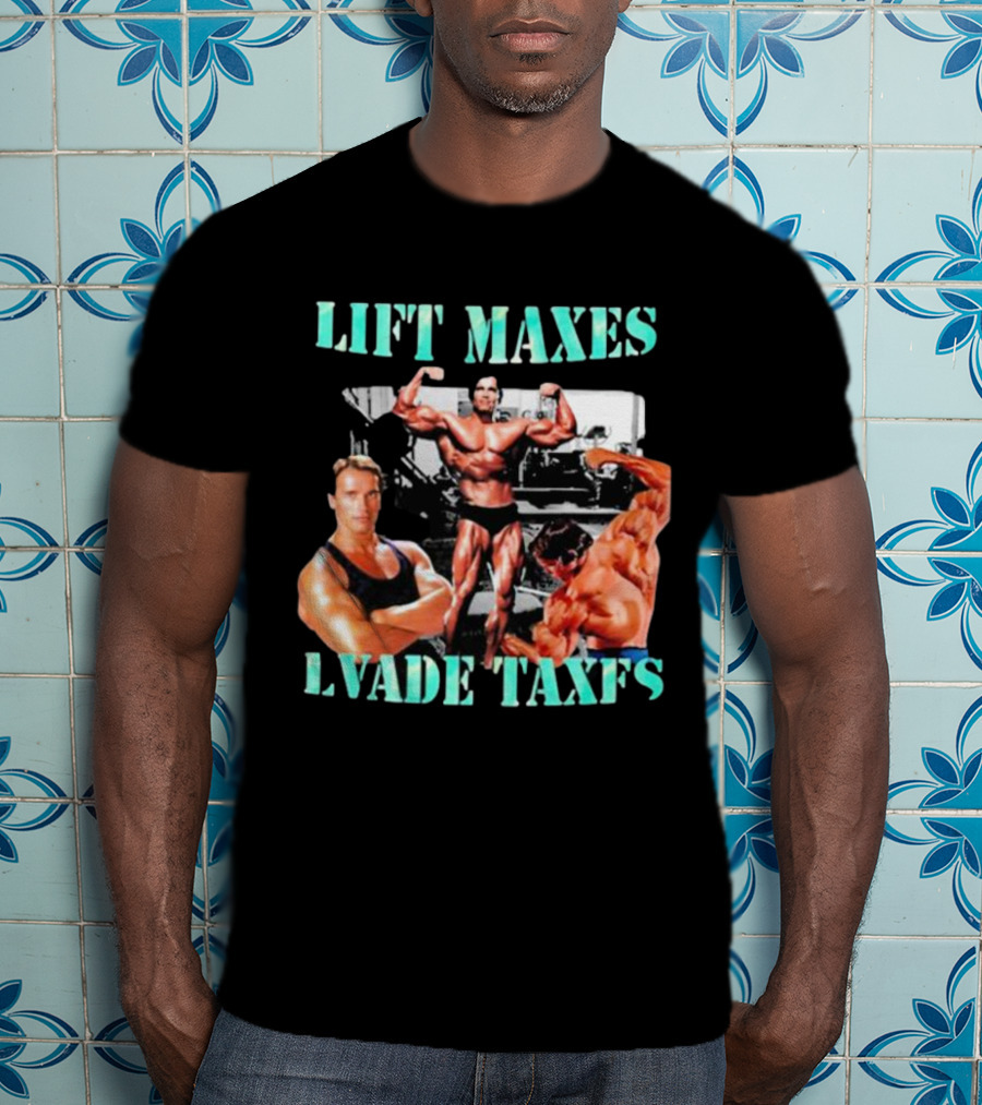 Lift Maxes Evade Taxes Bodybuilding Icons T-Shirt