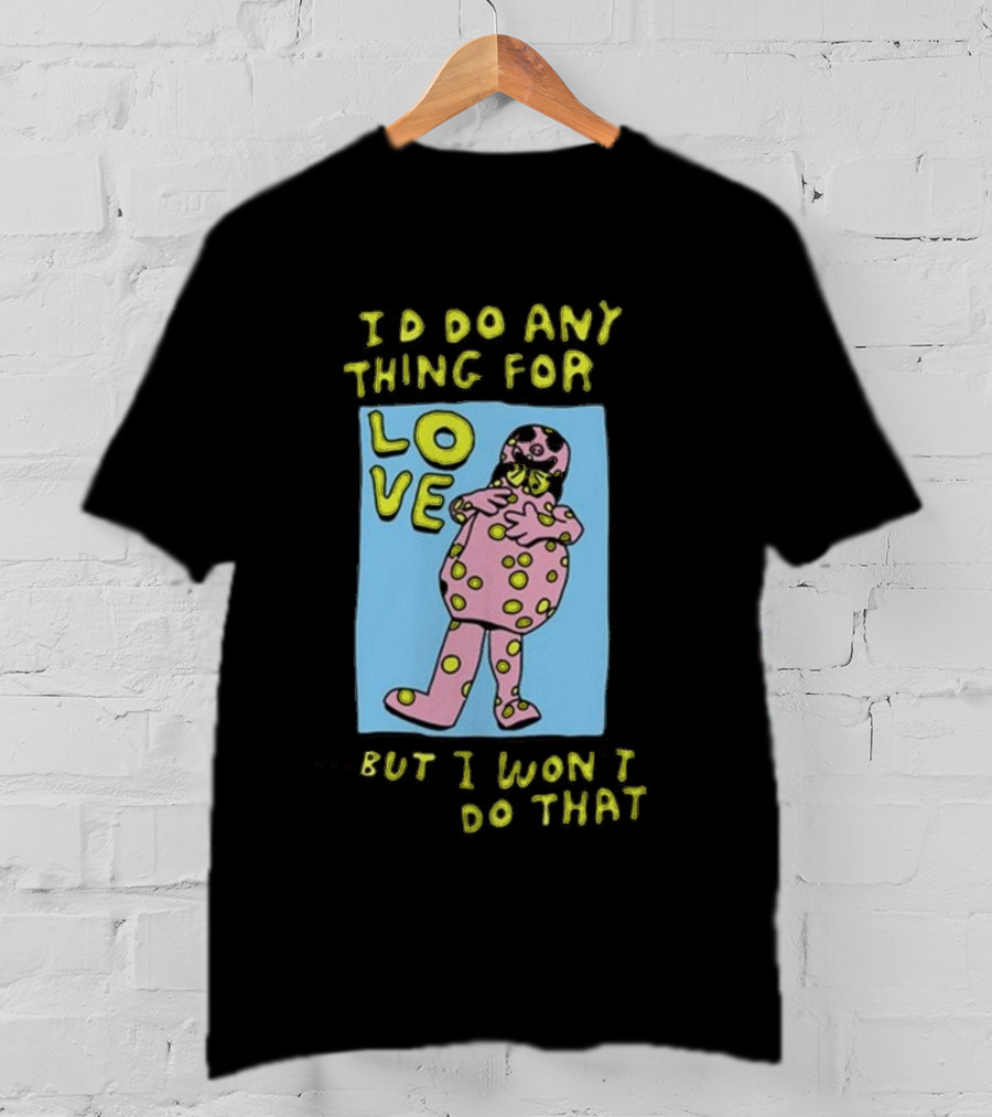 I’d Do Any Thing For Love Polka Dot Suit Character But I Won’t Do That T-Shirt