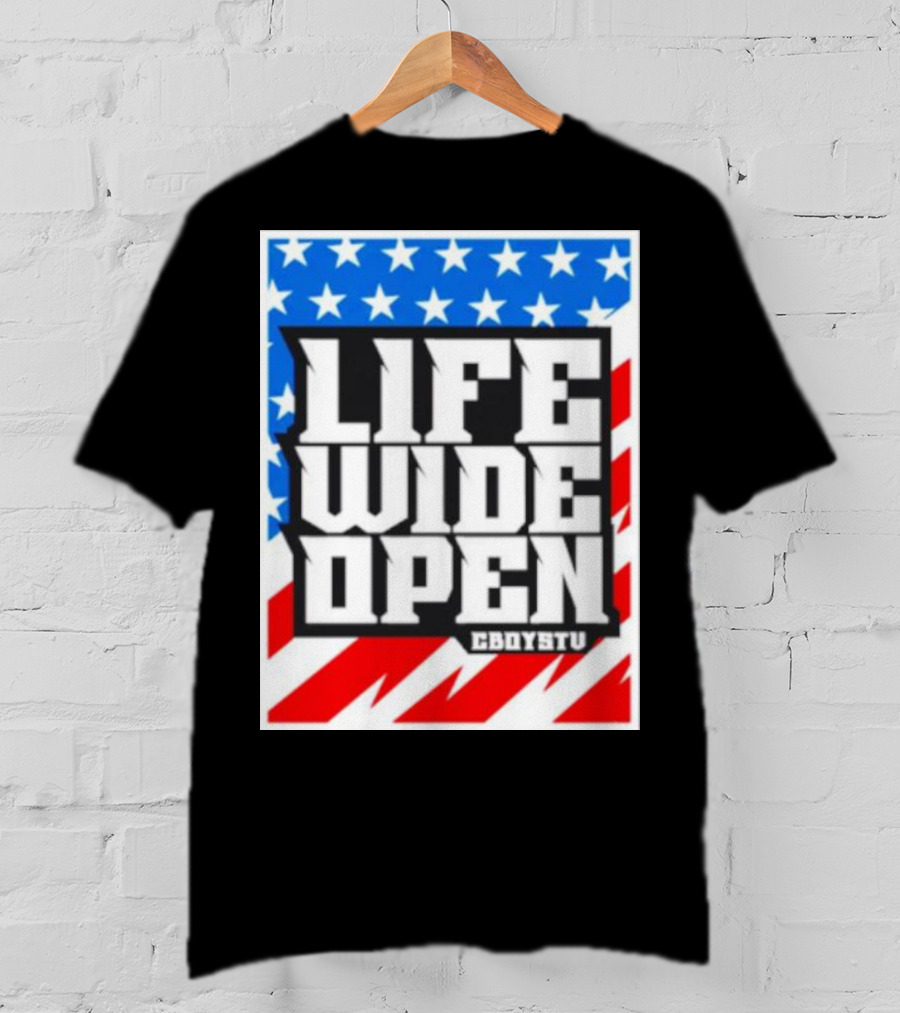 Life Wide Open Stars And Stripes CBOYSTV T-Shirt