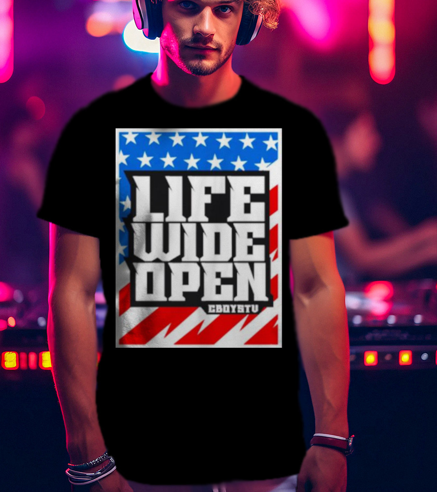 Life Wide Open Stars And Stripes CBOYSTV T-Shirt
