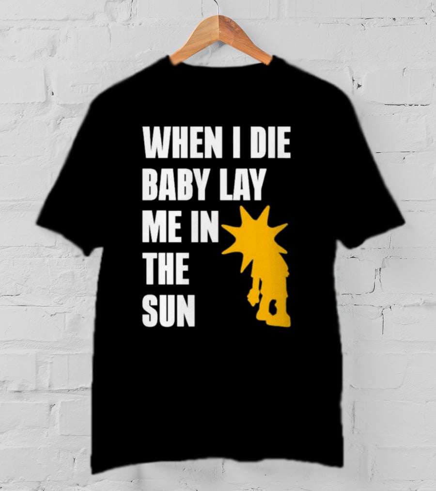 When I Die Baby Lay Me In The Sun Dominic Fike Sunburst T-Shirt