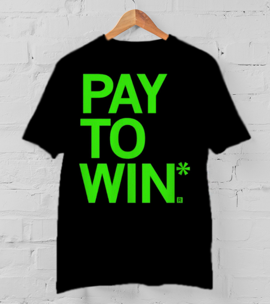 PAY TO WIN* T-Shirt