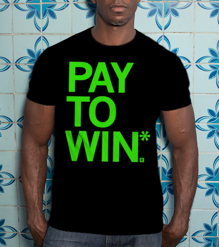 PAY TO WIN* T-Shirt