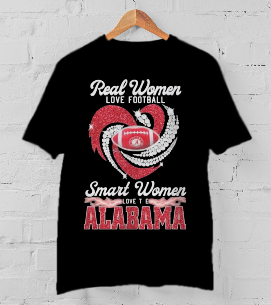 Real Women Love Football Smart Women Love The Alabama T-Shirt
