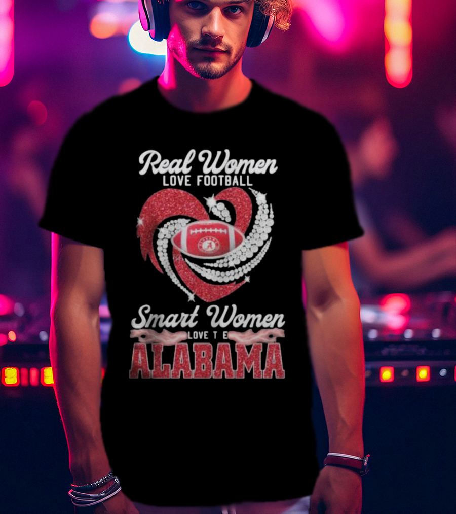 Real Women Love Football Smart Women Love The Alabama T-Shirt