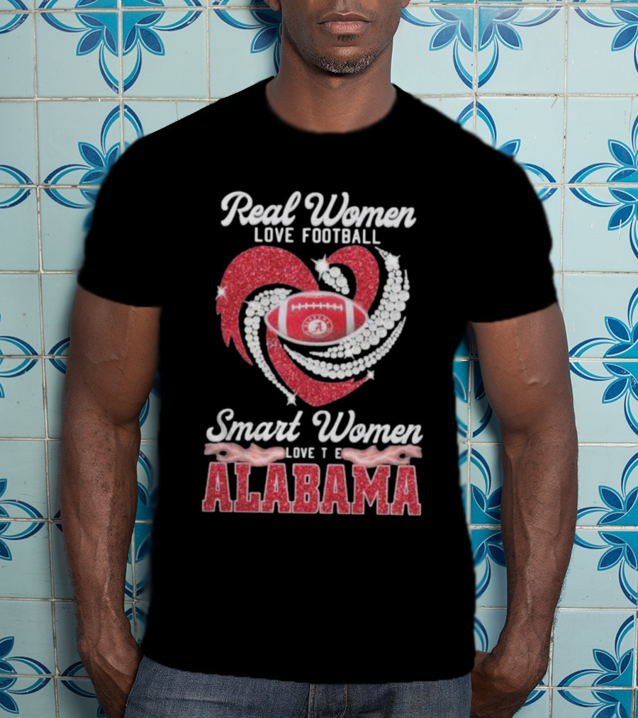 Real Women Love Football Smart Women Love The Alabama T-Shirt