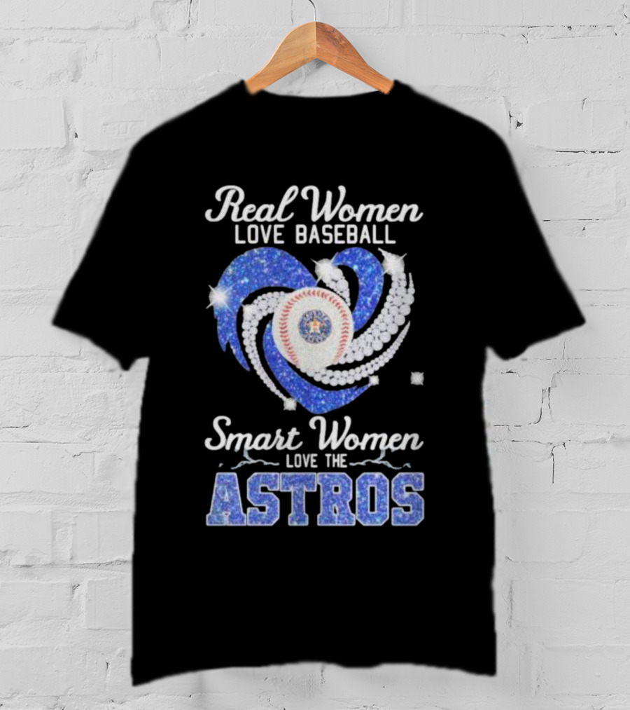 Real Women Love Baseball Smart Women Love The Astros T-Shirt