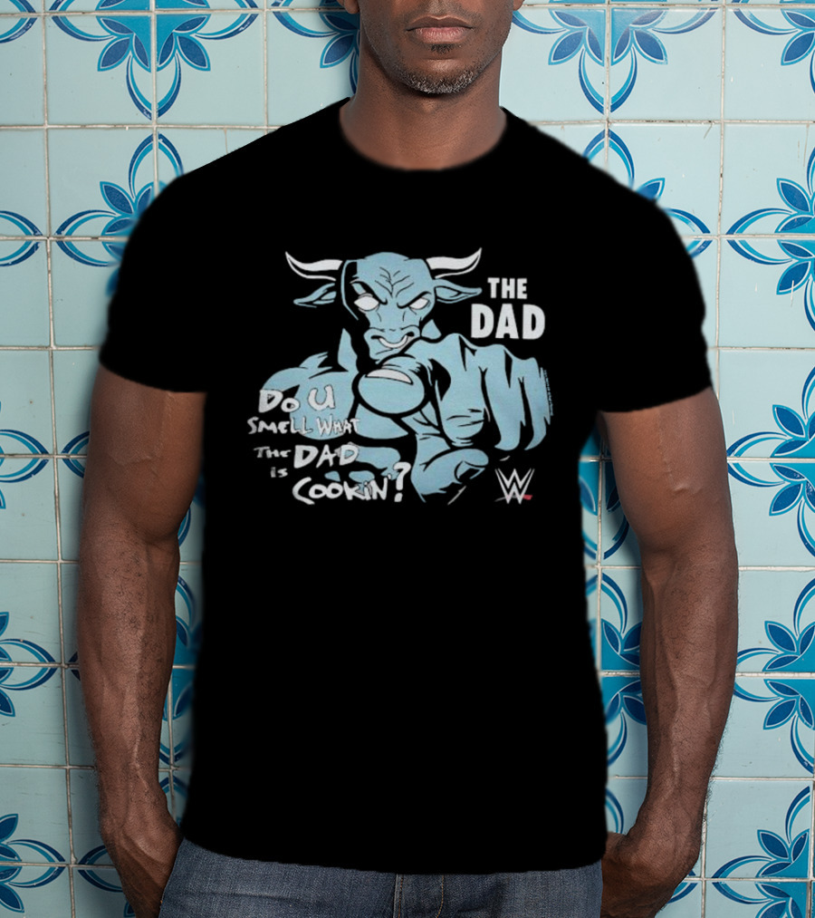 The Dad Buffalo Do You Smell What The Dad Is Cookin WWE T-Shirt