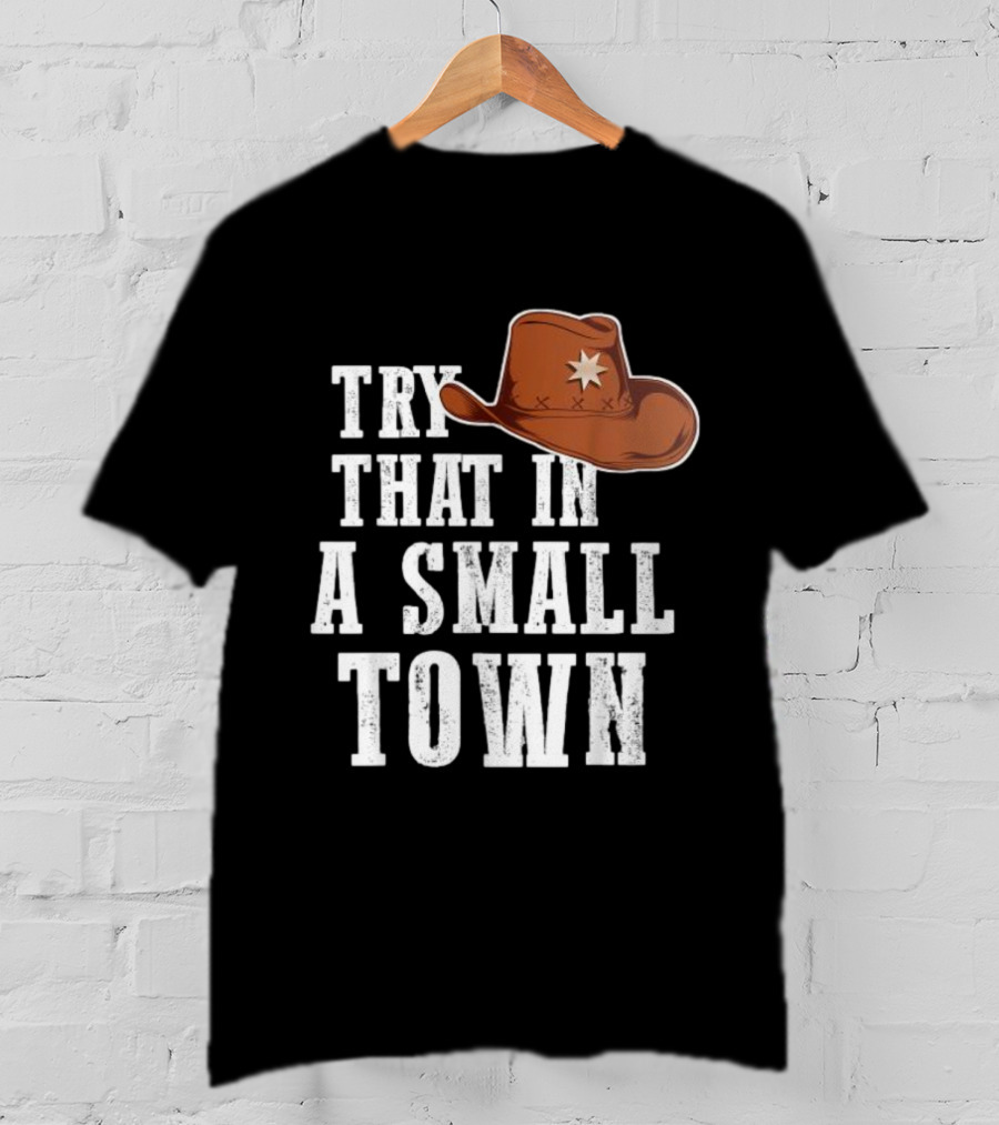 Jason Aldean Try That In A Small Town Western Cowboy Hat T-Shirt