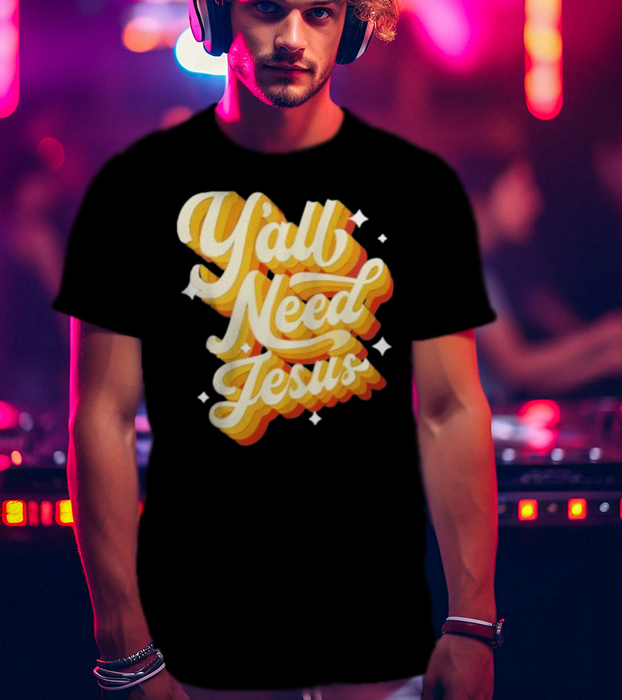Y’all Need Jesus Retro Style Text With Stars T-Shirt