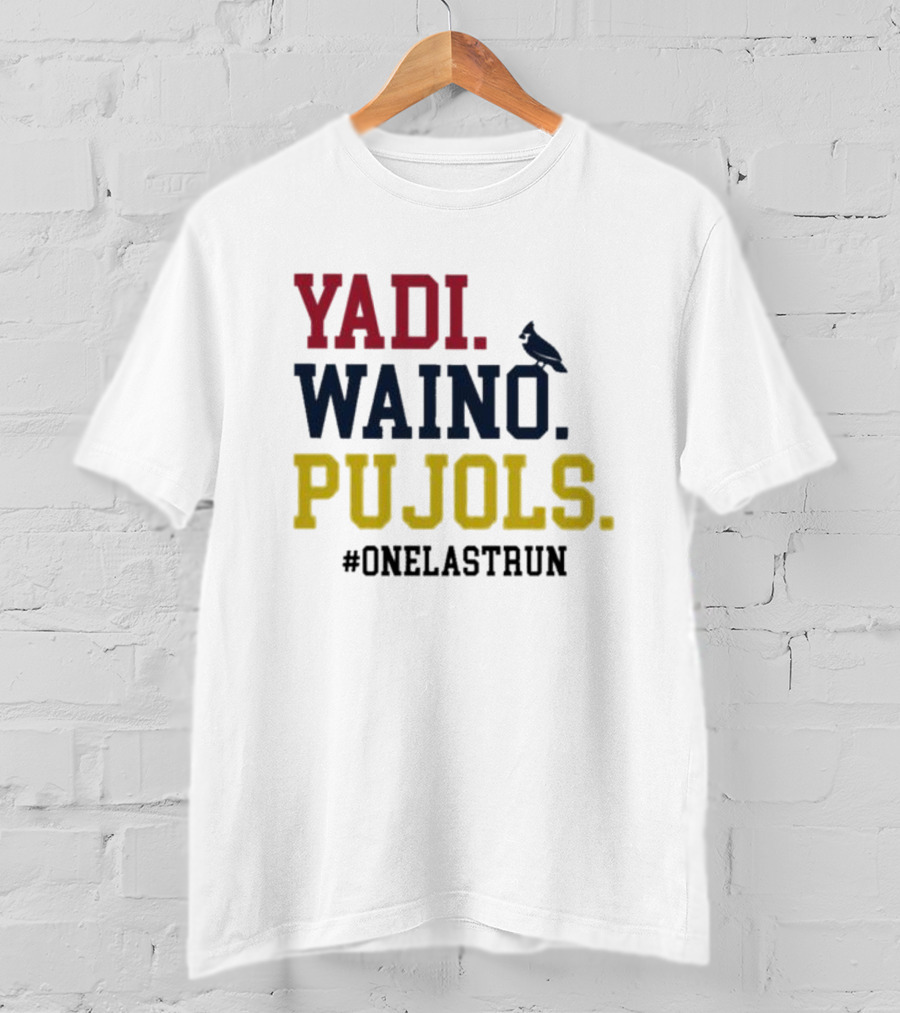 Yadi Waino Pujols #OneLastRun T-Shirt