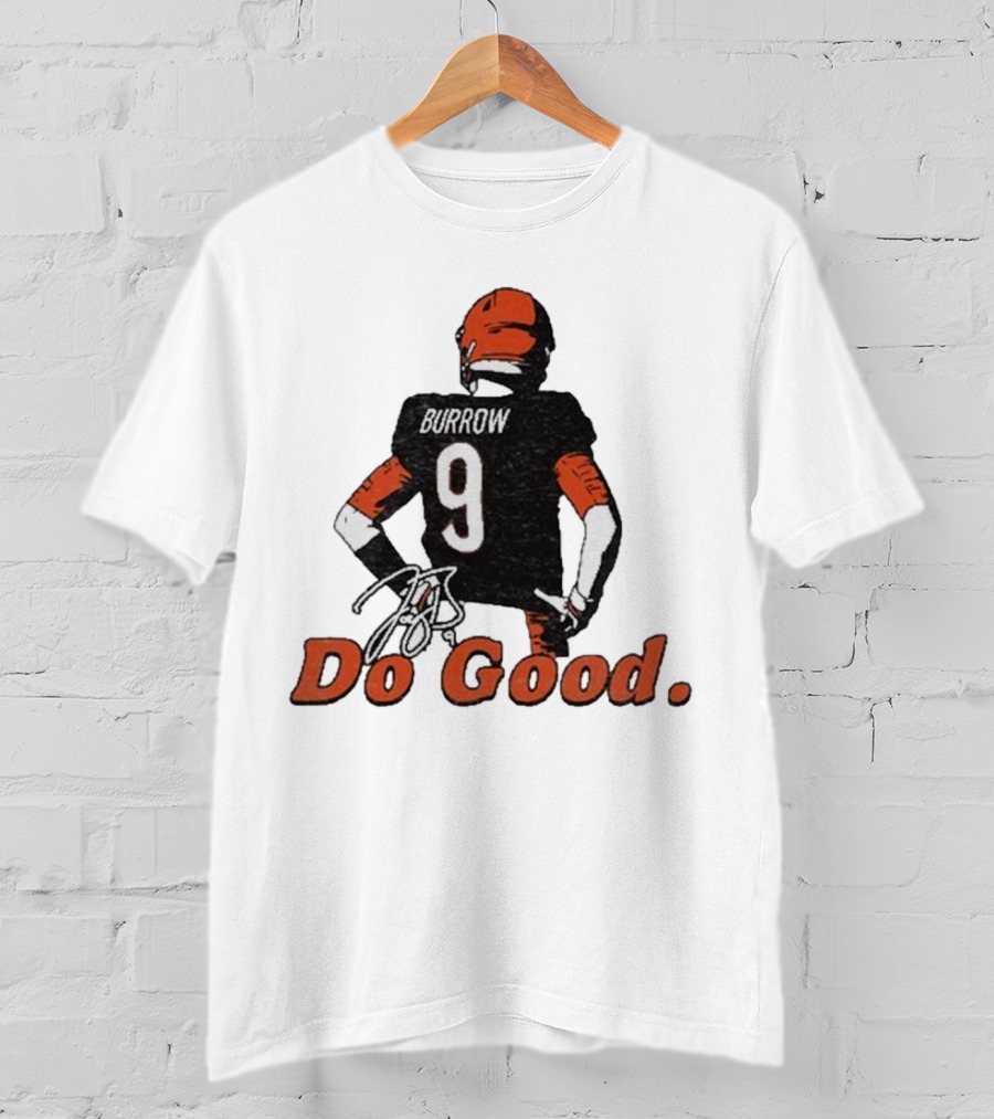 Joe Burrow 9 Do Good Burrow Football Jersey Cincinnati Bengals Colors T-Shirt