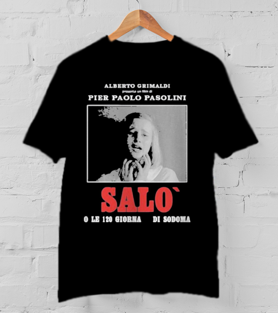 Alberto Grimaldi Presenta Pier Paolo Pasolini Salò O Le 120 Giornate Di Sodoma T-Shirt