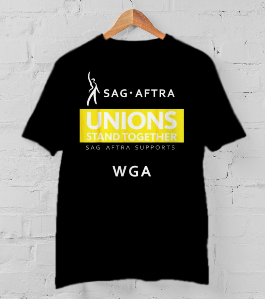 SAG-AFTRA Unions Stand Together Supports WGA T-Shirt