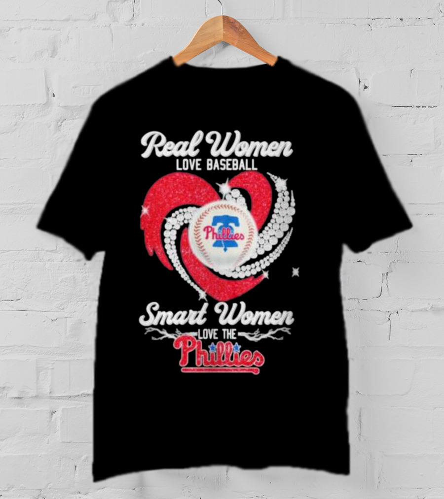 Real Women Love Baseball Smart Women Love The Phillies Phillies T-Shirt