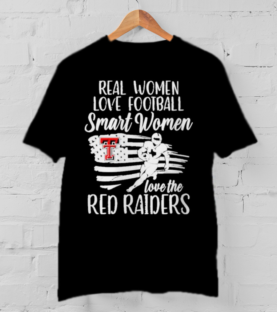 Real Women Love Football Smart Women Love The Red Raiders American Flag Player TT T-Shirt