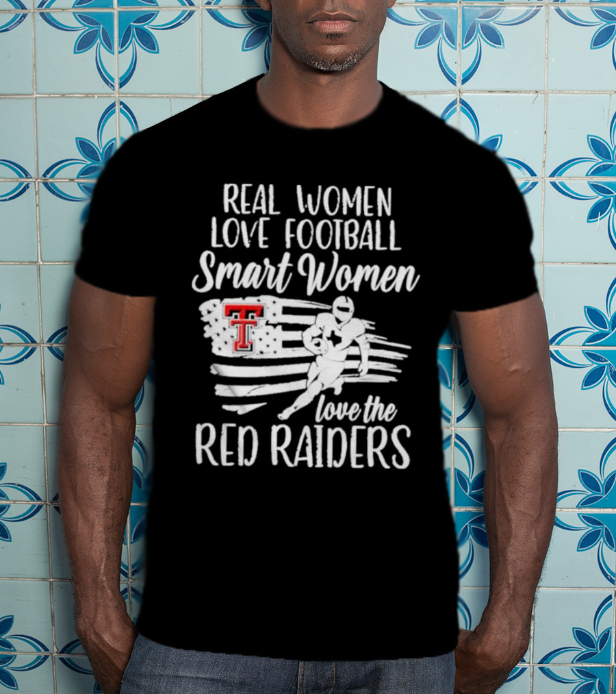 Real Women Love Football Smart Women Love The Red Raiders American Flag Player TT T-Shirt