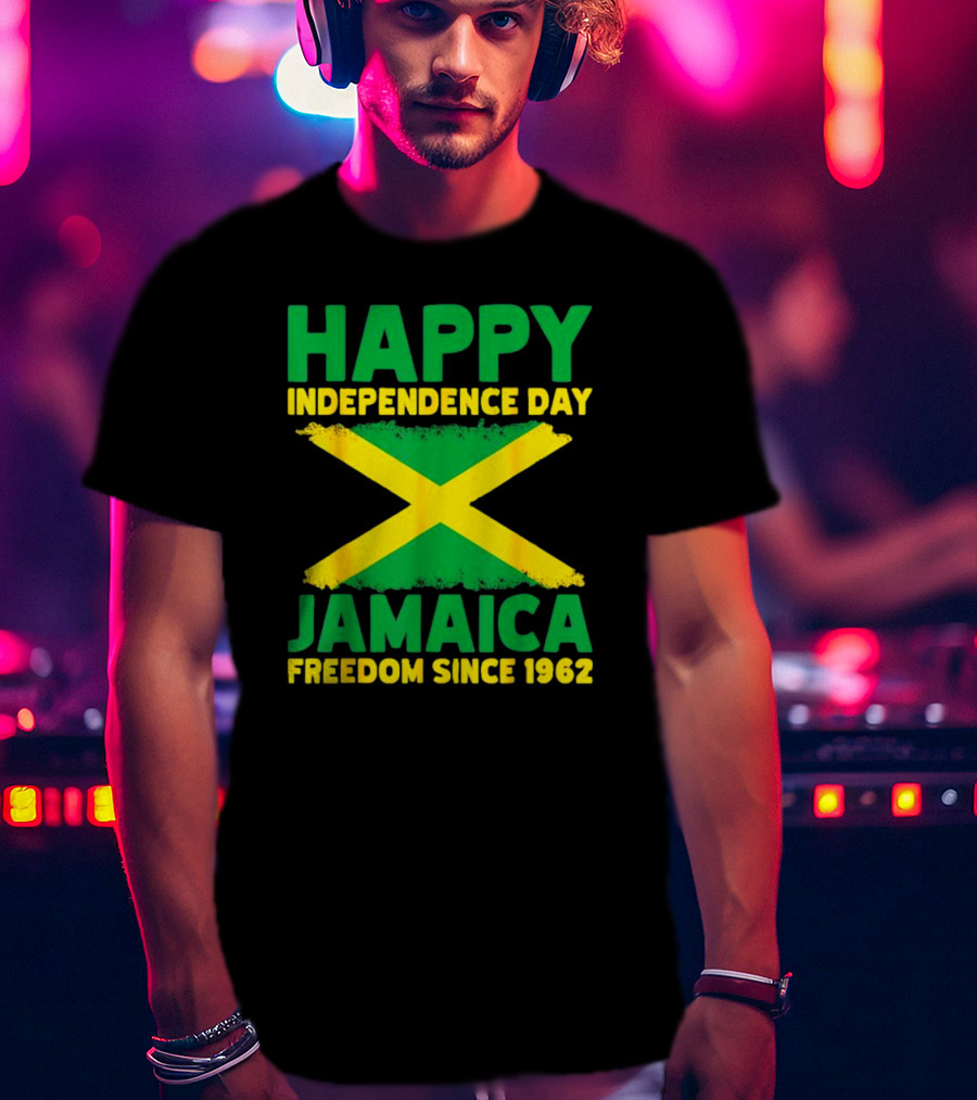 Happy Independence Day Jamaica Freedom Since 1962 Proud Jamaican T-Shirt