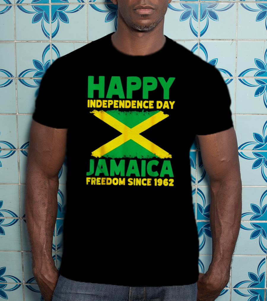 Happy Independence Day Jamaica Freedom Since 1962 Proud Jamaican T-Shirt