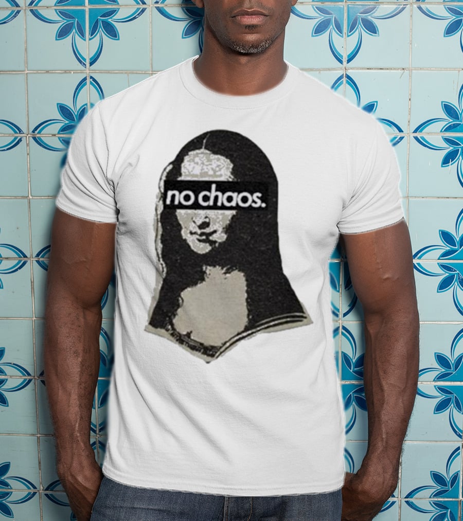 No Chaos Mona Lisa T-Shirt