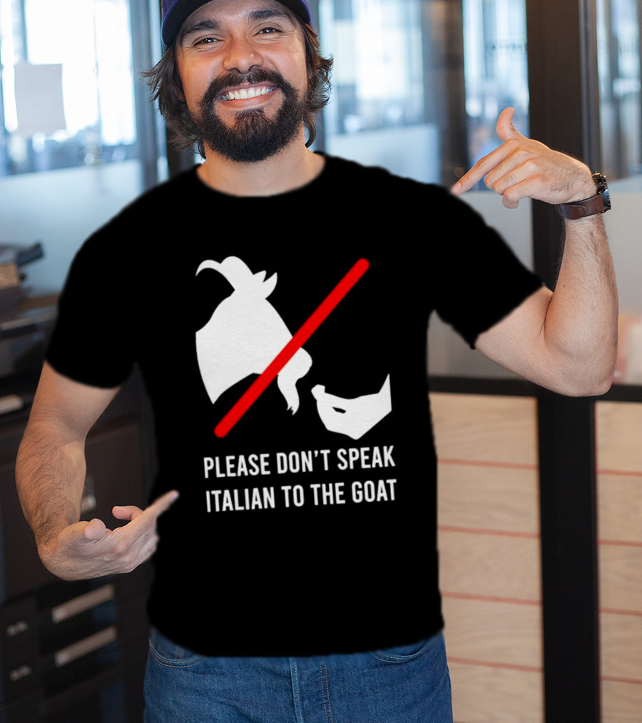 Please Don't Speak Italian To The Goat Silhouette With Red Line T-Shirt