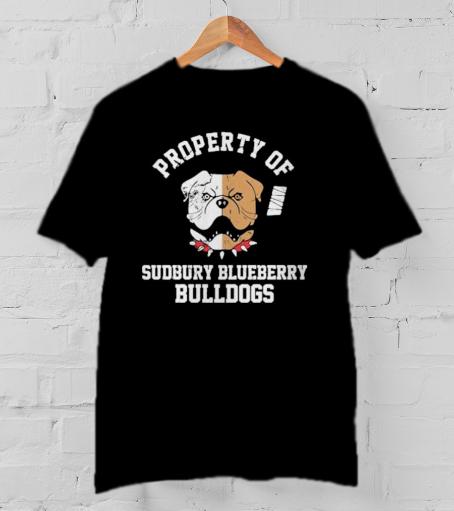 Property Of Sudbury Blueberry Bulldogs Hockey Shoresy T-Shirt