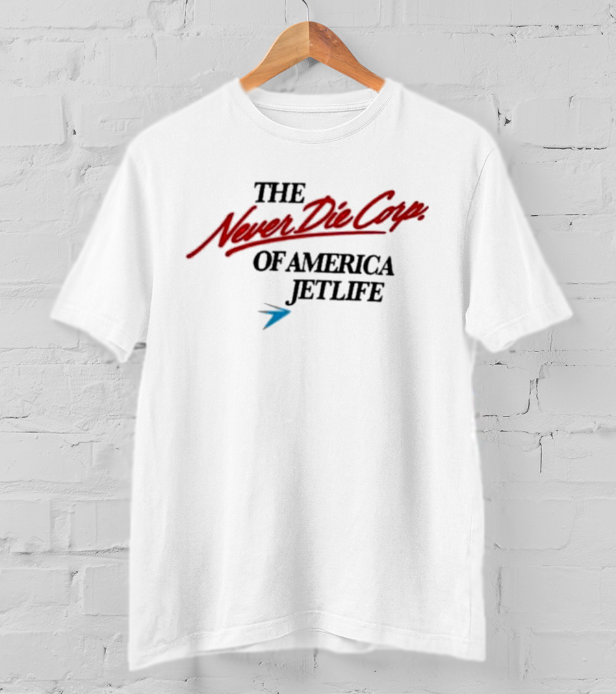 The Never Die Corp Of America Jetlife T-Shirt