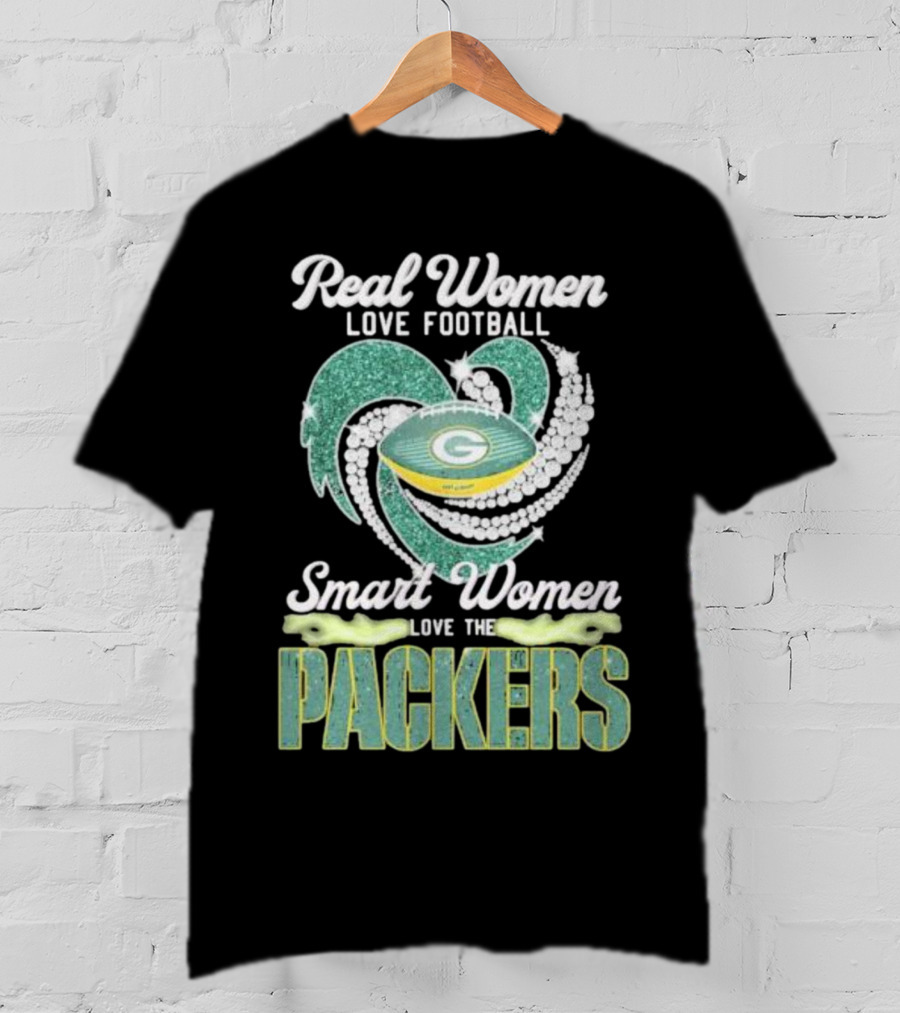 Real Women Love Football Smart Women Love The Packers T-Shirt
