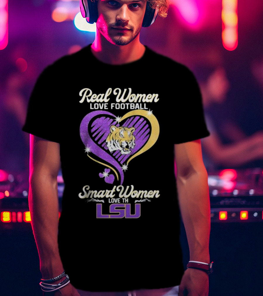 Real Women Love Football Smart Women Love The LSU Tigers Tiger Heart T-Shirt