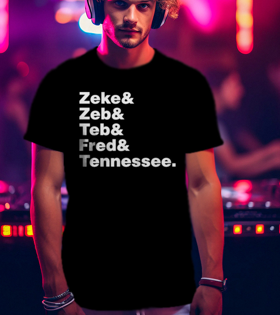 Zeke Zeb Ted Fred Tennessee T-Shirt