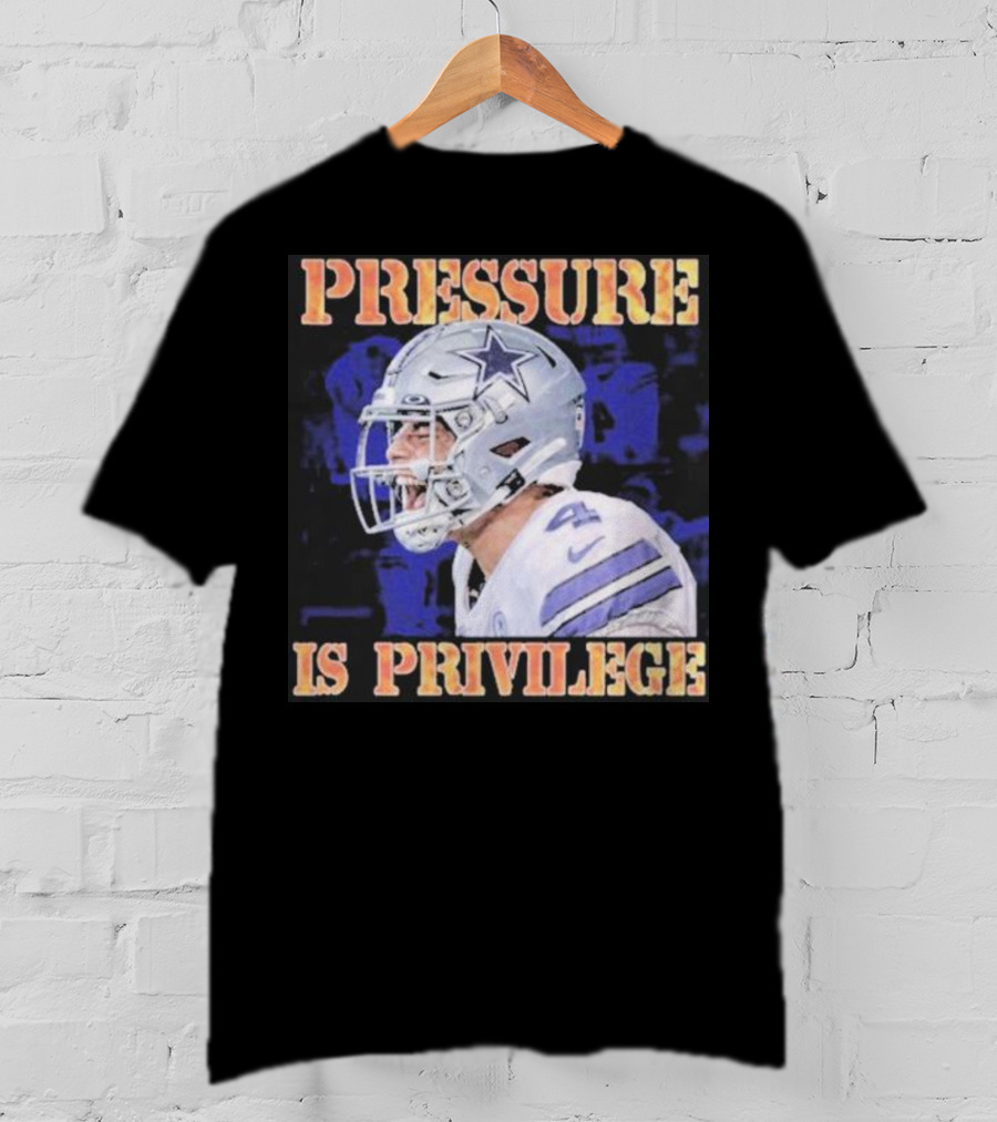 Dallas Cowboys Pressure Is Privilege Dak's Back T-Shirt